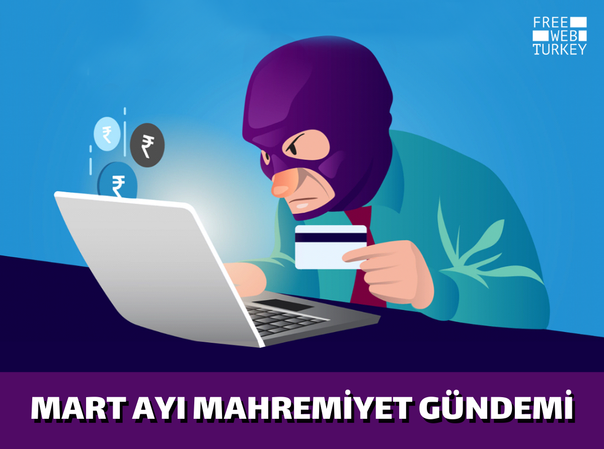 Free Web Turkey | Mart ayı mahremiyet gündemi